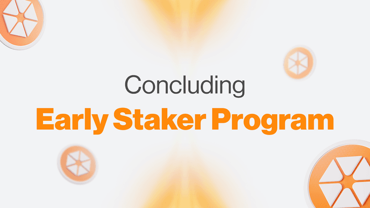 Concluding Early Staker Program
